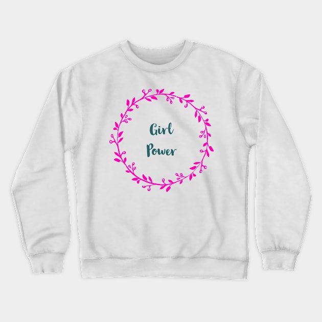 Girl Power Crewneck Sweatshirt by DeraTobi